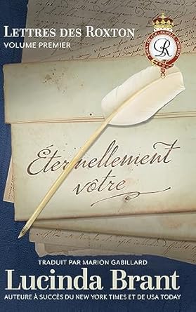 Éternellement vôtre: Lettres des Roxton Volume premier (6)