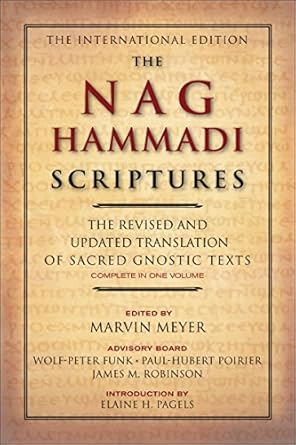 The Nag Hammadi Scriptures: The Revised and Updated Translation of Sacred Gnostic Texts Complete in One Volume
