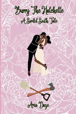Burry The Hatchette: A Sordid South Tale