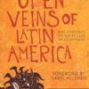 Open Veins of Latin America: Five Centuries of the Pillage of a Continent