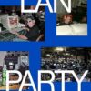 LAN Party: Inside the Multiplayer Revolution