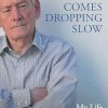 Peace Comes Dropping Slow: My Life in the Troubles
