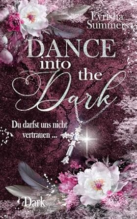 Dance into the Dark: Du darfst uns nicht vertrauen ...