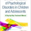Clinical Handbook of Psychological Disorders in Children and Adolescents: A Step-by-Step Treatment Manual