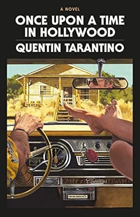 Once Upon a Time in Hollywood: The First Novel By Quentin Tarantino