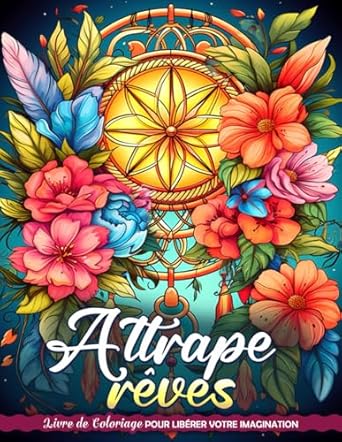 Attrape-rêves Livre de Coloriage: Coloriage Dream Catchers, Sérénité Dans Chaque Boucle