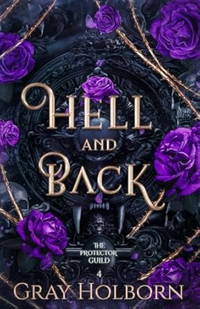 Hell and Back: The Protector Guild Book 4