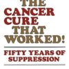 The Cancer Cure That Worked!: Fifty Years of Suppression