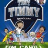 On Holiday! (Tiny Timmy #8)