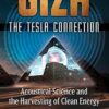 Giza: The Tesla Connection: Acoustical Science and the Harvesting of Clean Energy