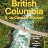 Lonely Planet British Columbia & the Canadian Rockies