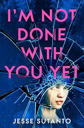 I'm Not Done with You Yet: The new gripping psychological thriller about friendship and obsession