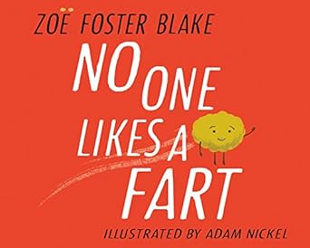 No One Likes a Fart: Winner of the ABIA Picture Book of the Year