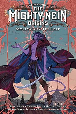 Critical Role: The Mighty Nein Origins--Mollymauk Tealeaf: The Mighty Nein Origins--Mollymauk Tealeaf