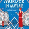 Murder in Mayfair: An utterly addictive historical cozy murder mystery: 18