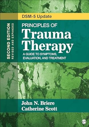 Principles of Trauma Therapy: A Guide to Symptoms, Evaluation, and Treatment ( DSM-5 Update)