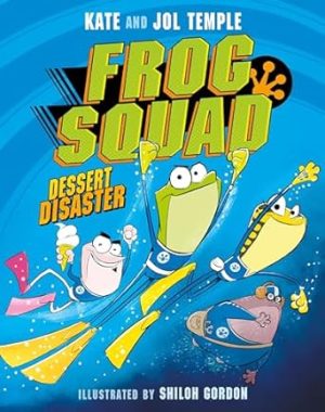 Frog Squad: Dessert Disaster (Frog Squad, #1)
