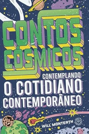 Contos cósmicos: contemplando o cotidiano contemporâneo