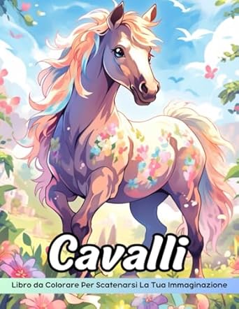 Cavalli Libro da Colorare: Pagina Da Colorare Di Cavalli, Magnifici Stalloni Per Colorazioni Creative