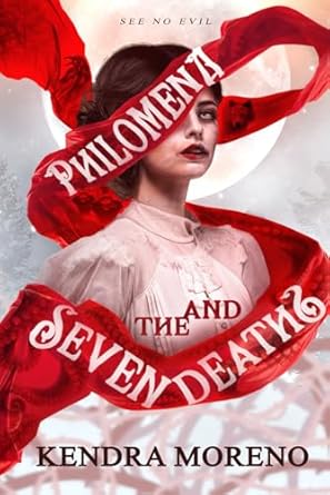Philomena and The Seven Deaths: A Dark Gothic WhyChoose...