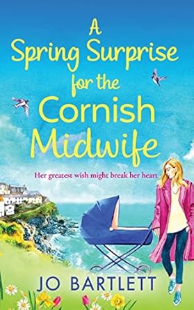 A Spring Surprise For The Cornish Midwife: A heartwarming instalment in the Cornish Midwives series