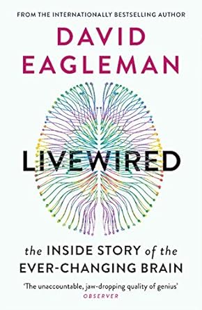 Livewired: The Inside Story of the Ever-Changing Brain