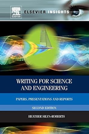 Writing for Science and Engineering: Papers, Presentations and Reports