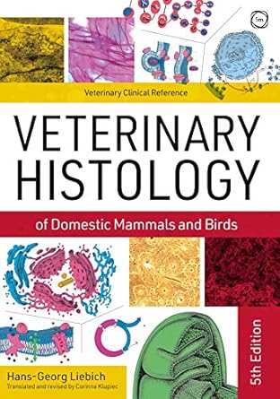 Veterinary Histology of Domestic Mammals and Birds: Textbook and Colour Atlas