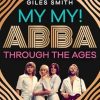 My My!: ABBA Through the Ages