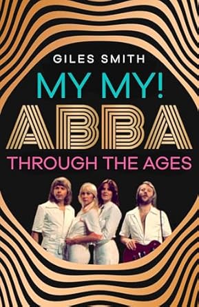 My My!: ABBA Through the Ages
