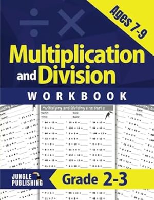 Multiplication and Division Workbook for Ages 7-9: Math Practice Book for 2nd and 3rd Grade | Year 3-4 - KS2 Maths |