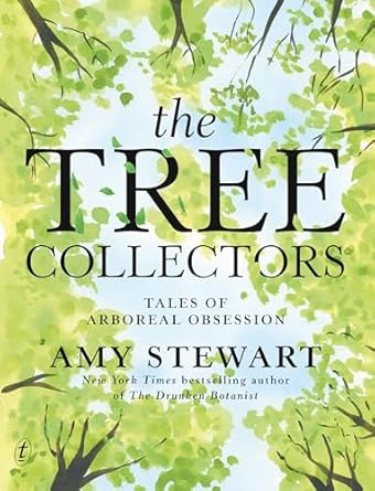 The Tree Collectors: Tales of Arboreal Obsession