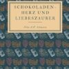 Schokoladenherz und Liebeszauber