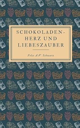 Schokoladenherz und Liebeszauber