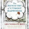 The Ministry of Utmost Happiness: Longlisted for the Man Booker Prize 2017
