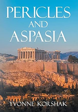 Pericles and Aspasia: A Story of Ancient Greece