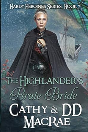 The Highlander's Pirate Bride: A Scottish Medieval Romantic Adventure: 7