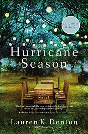 Hurricane Season: A Southern Novel Of Two Sisters And The Storms They Must Weather