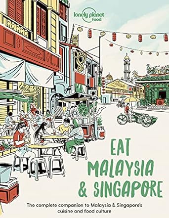Lonely Planet Eat Malaysia and Singapore