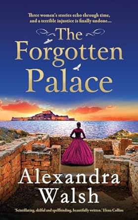The Forgotten Palace: A unforgettable timeslip novel from...