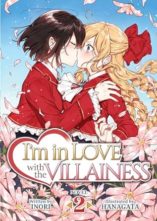 I'm in Love with the Villainess (Light Novel) Vol. 2