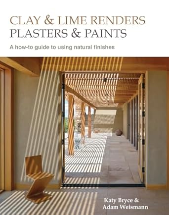 Clay and lime renders, plasters and paints: A how-to guide to using natural finishes