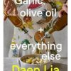 Garlic, Olive Oil + Everything Else