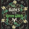 Runes for the Green Witch: An Herbal Grimoire