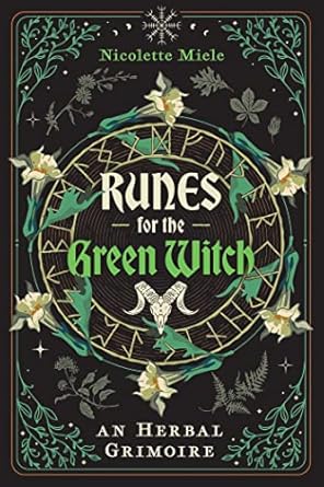 Runes for the Green Witch: An Herbal Grimoire