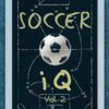 Soccer iQ - Vol. 2: More of What Smart Players Do