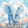 Elefanti Libro da Colorare: Pagina Da Colorare Di Elefanti, Giganti Maestosi Per La Colorazione Creativa