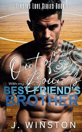 Out Of Bounds With My Best Friend's Brother: Finding Love Series Book #1