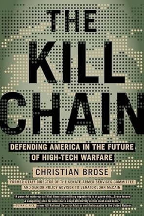 The Kill Chain: Defending America in the Future of High-Tech Warfare