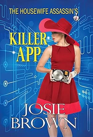 The Housewife Assassin's Killer App: Book 8 - The Housewife Assassin Mystery Series (8)